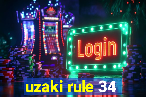 uzaki rule 34